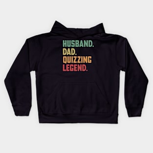 Husband Dad Quizzing Legend Quiz Kids Hoodie